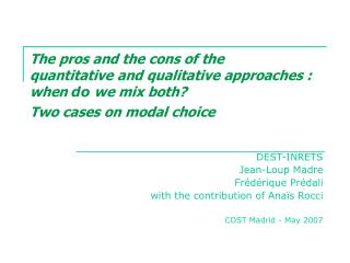 The pros and the cons of the quantitative and qualitative approaches : when do we mix both? Two cases on modal choi