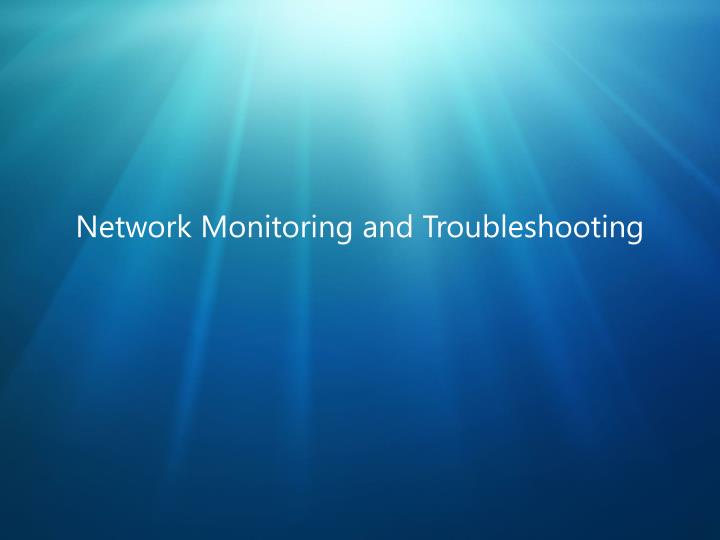network monitoring and troubleshooting