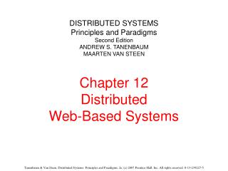 DISTRIBUTED SYSTEMS Principles and Paradigms Second Edition ANDREW S. TANENBAUM MAARTEN VAN STEEN Chapter 12 Distributed