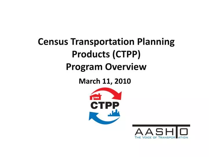 census transportation planning products ctpp program overview
