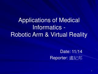 Applications of Medical Informatics - Robotic Arm &amp; Virtual Reality