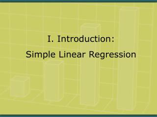 I. Introduction: Simple Linear Regression