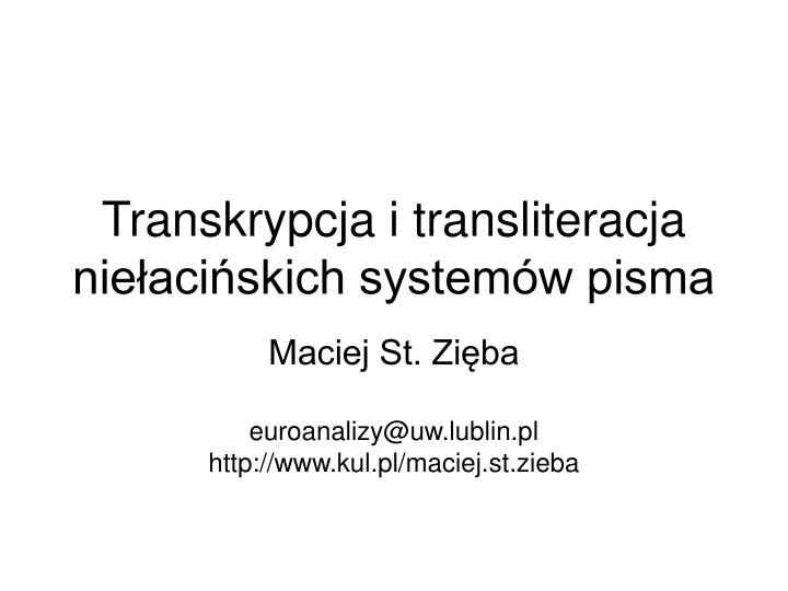 transkrypcja i transliteracja nie aci skich system w pisma