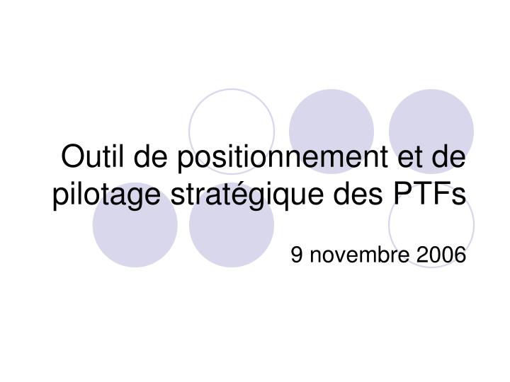 outil de positionnement et de pilotage strat gique des ptfs