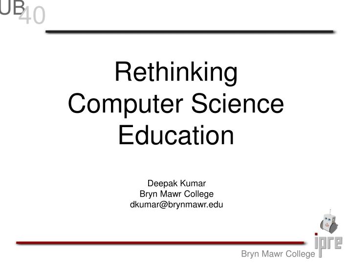 rethinking computer science education
