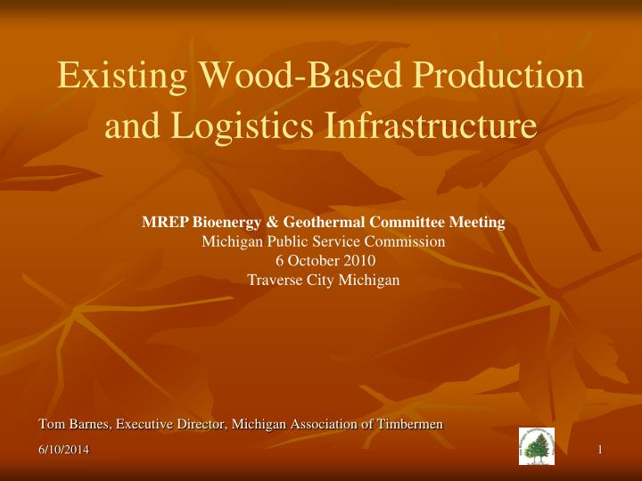 existing wood based production and logistics infrastructure