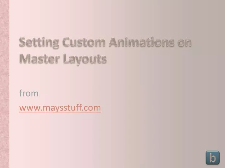 setting custom animations on master layouts