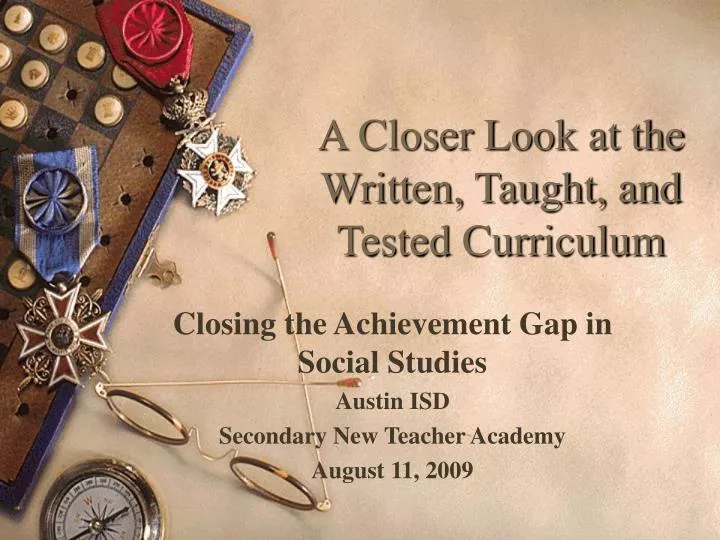 a closer look at the written taught and tested curriculum