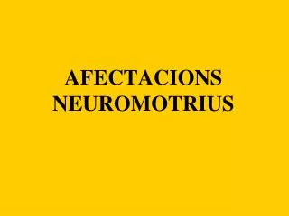 afectacions neuromotrius