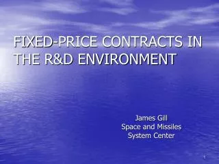 FIXED-PRICE CONTRACTS IN THE R&amp;D ENVIRONMENT