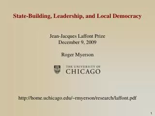 State-Building, Leadership, and Local Democracy Jean-Jacques Laffont Prize December 9, 2009 Roger Myerson