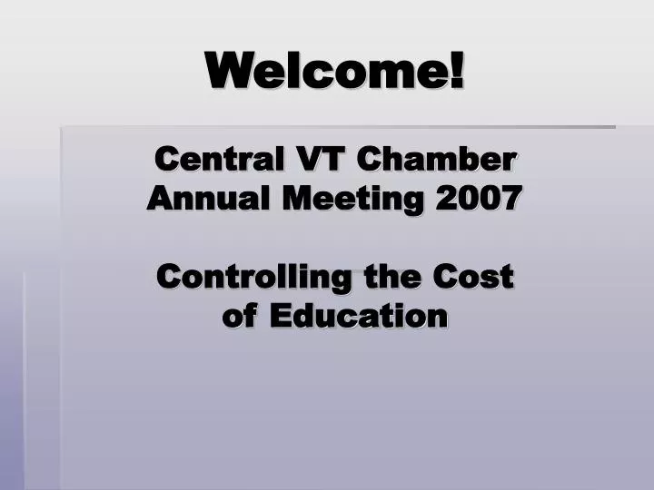 welcome central vt chamber annual meeting 2007 controlling the cost of education