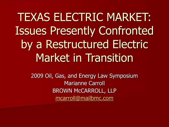 texas electric market issues presently confronted by a restructured electric market in transition