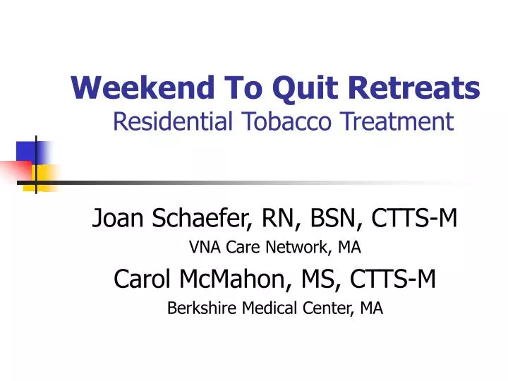 weekend to quit retreats residential tobacco treatment