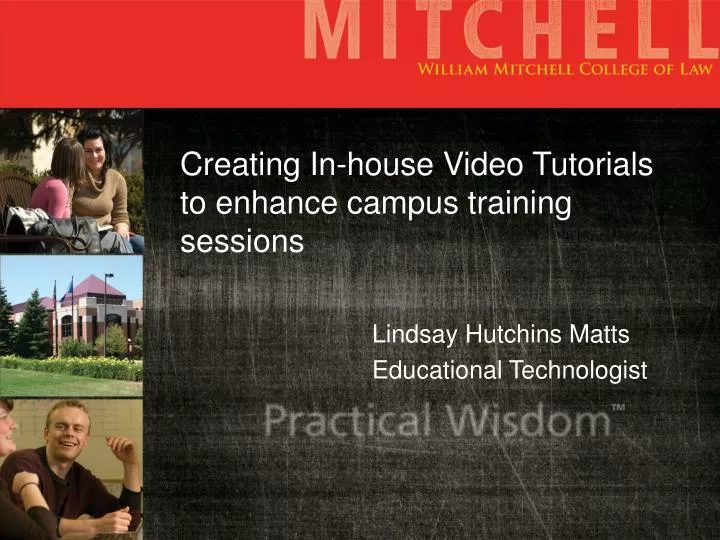 creating in house video tutorials to enhance campus training sessions