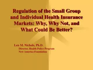 Regulation of the Small Group and Individual Health Insurance Markets: Why, Why Not, and What Could Be Better?