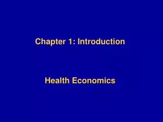 Chapter 1: Introduction Health Economics