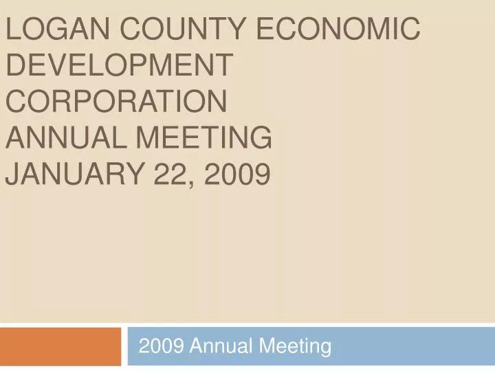 logan county economic development corporation annual meeting january 22 2009