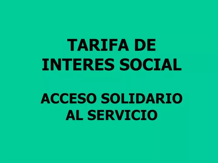 tarifa de interes social acceso solidario al servicio