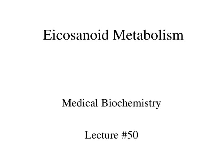 eicosanoid metabolism