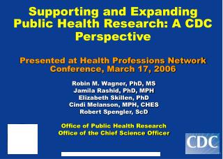 Supporting and Expanding Public Health Research: A CDC Perspective Presented at Health Professions Network Conference, M