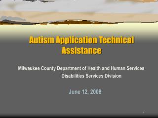 Autism Application Technical Assistance