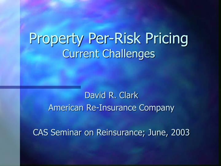 property per risk pricing current challenges