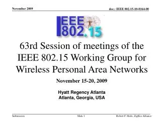 63rd Session of meetings of the IEEE 802.15 Working Group for Wireless Personal Area Networks