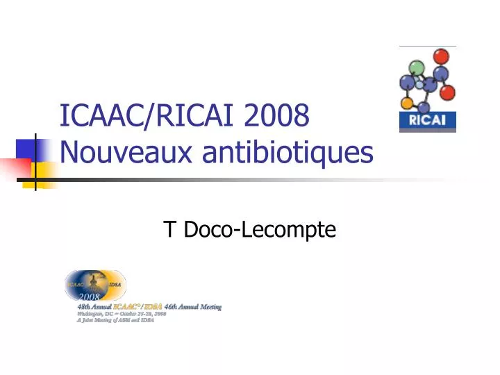 icaac ricai 2008 nouveaux antibiotiques