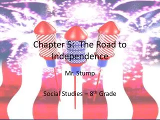 Chapter 5: The Road to Independence