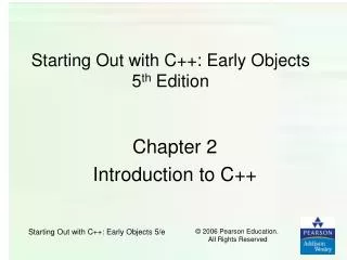 Starting Out with C++: Early Objects 5 th Edition