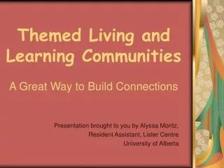 Themed Living and Learning Communities A Great Way to Build Connections