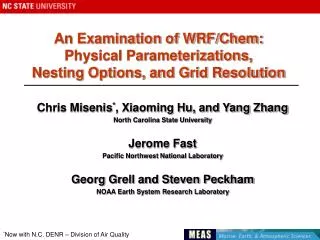 An Examination of WRF/Chem: Physical Parameterizations, Nesting Options, and Grid Resolution