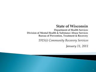 1915(i) Community Recovery Services January 11, 2011