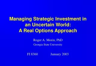 Managing Strategic Investment in an Uncertain World: A Real Options Approach