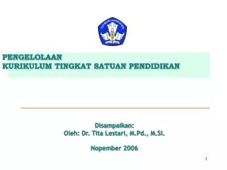 Disampaikan: Oleh: Dr. Tita Lestari, M.Pd., M.Si. Nopember 2006