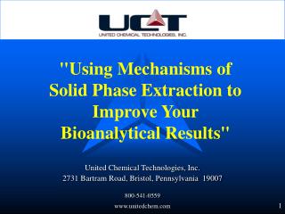United Chemical Technologies, Inc. 2731 Bartram Road, Bristol, Pennsylvania 19007 800-541-0559 www.unitedchem.com