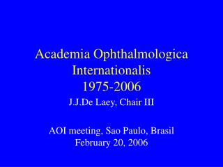 Academia Ophthalmologica Internationalis 1975-2006