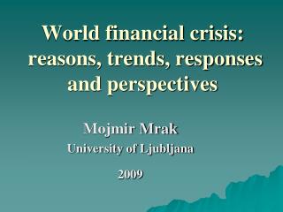 World financial crisis: reasons, trends, responses and perspectives