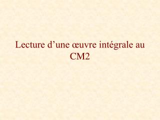 lecture d une uvre int grale au cm2