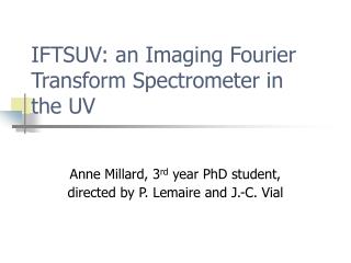 IFTSUV: an Imaging Fourier Transform Spectrometer in the UV