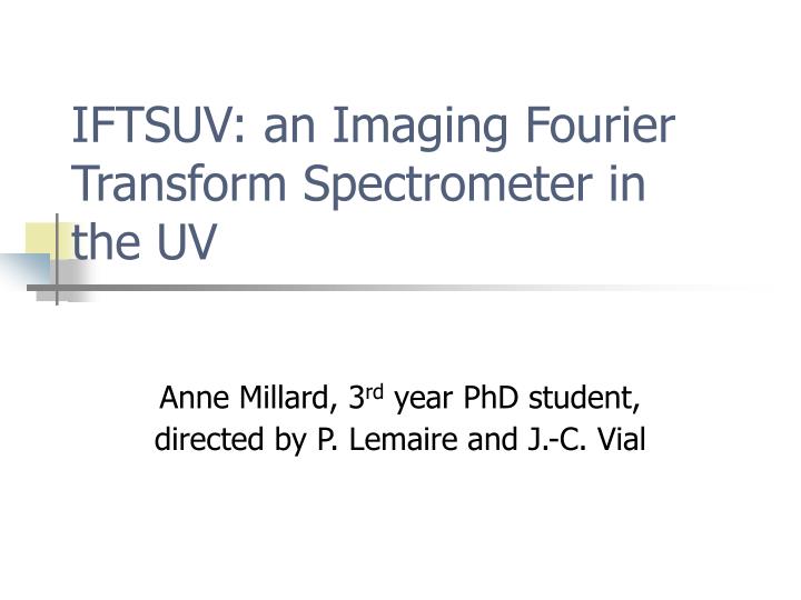 iftsuv an imaging fourier transform spectrometer in the uv