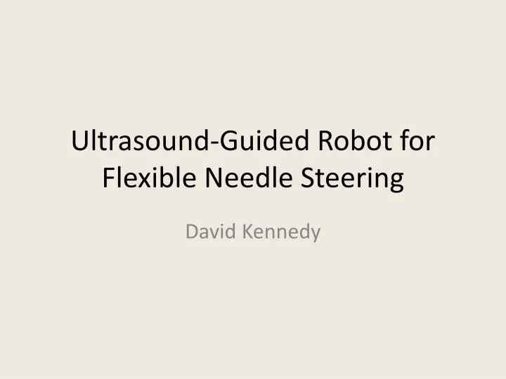 ultrasound guided robot for flexible needle steering
