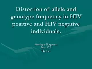 Distortion of allele and genotype frequency in HIV positive and HIV negative individuals.