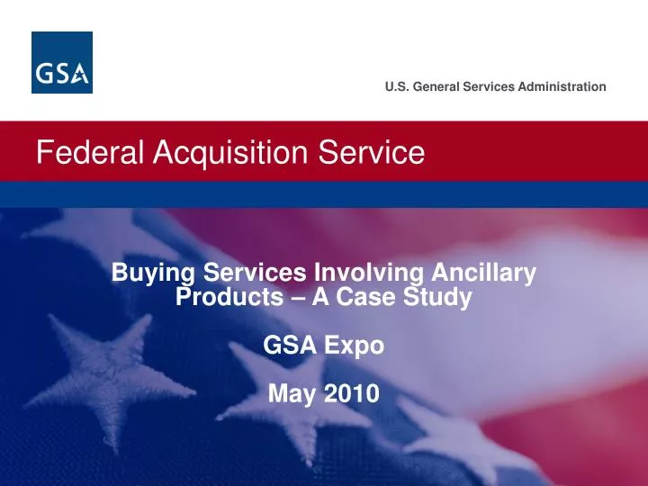 buying services involving ancillary products a case study gsa expo may 2010