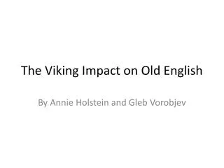 The Viking Impact on Old English