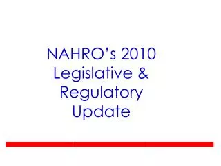 NAHRO’s 2010 Legislative &amp; Regulatory Update