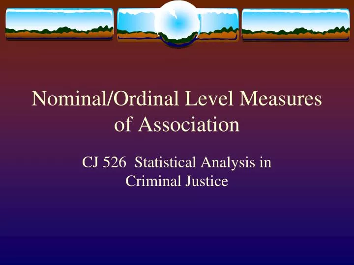 nominal ordinal level measures of association