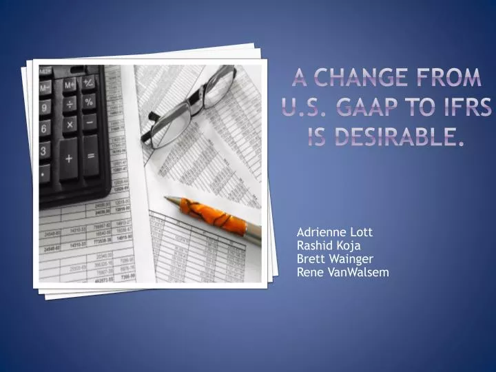 a change from u s gaap to ifrs is desirable