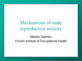 Mechanisms of male reproductive toxicity